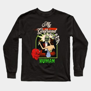 My Girlfriend Is A Human Long Sleeve T-Shirt